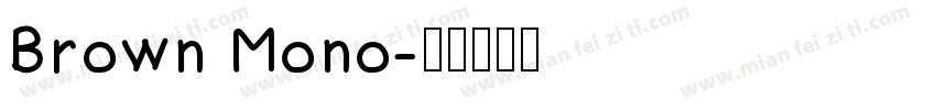 Brown Mono字体转换